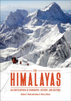 The Himalayas : An Encyclopedia of Geography, History, and Culture by Andrew J. Hund - Hardback