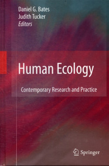 Human Ecology : Contemporary Research and Practice by Daniel G. Bates - Hardback