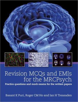 Revision MCQs and EMIs for the MRCPsych : Practice questions and mock exams for the written papers by Basant K Puri - Paperback