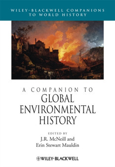 A Companion to Global Environmental History by J.R. McNeill - Hardback