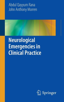Neurological Emergencies in Clinical Practice by Abdul Qayyum Rana - Paperback