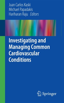 Investigating and Managing Common Cardiovascular Conditions by Juan Carlos Kaski - Paperback