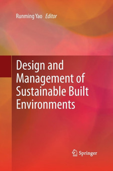 Design and Management of Sustainable Built Environments by Runming Yao - Paperback