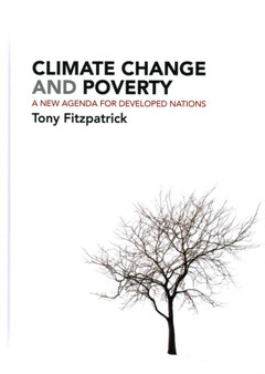 Climate Change and Poverty : A New Agenda for Developed Nations by Tony Fitzpatrick - Hardback