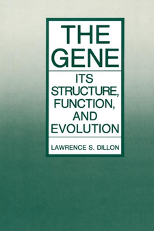 The Gene : Its Structure, Function, and Evolution by Lawrence S. Dillon - Paperback