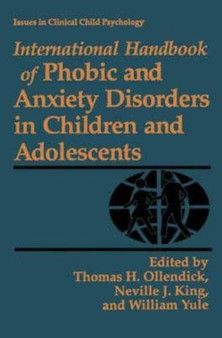 International Handbook of Phobic and Anxiety Disorders in Children and Adolescents by Ollendick Thomas H. Ollendick - Paperback