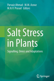 Salt Stress in Plants : Signalling, Omics and Adaptations by Parvaiz Ahmad - Paperback