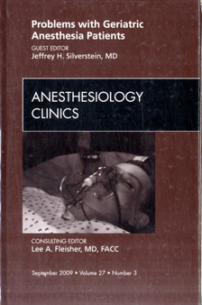 Problems with Geriatric Anesthesia Patients, An Issue of Anesthesiology Clinics : Volume 27-3 by Jeffrey H. Silverstein - Hardback
