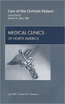 Care of the Cirrhotic Patient, An Issue of Medical Clinics : Volume 93-4 by David A. Sass - Hardback