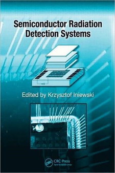 Semiconductor Radiation Detection Systems by Krzysztof Iniewski - Hardback