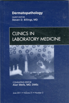 Dermatopathology, An Issue of Clinics in Laboratory Medicine : Volume 31-2 by Stephen D. Billings - Hardback