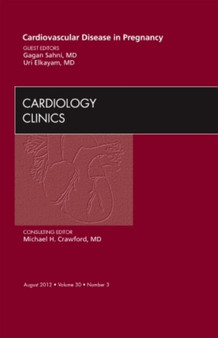 Cardiovascular Disease in Pregnancy, An Issue of Cardiology Clinics : Volume 30-3 by Gagan Sahni - Hardback