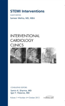 STEMI Interventions, An issue of Interventional Cardiology Clinics : Volume 1-4 by Sameer Mehta - Hardback