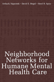 Neighborhood Networks for Humane Mental Health Care by Arthur J. Naparstek - Paperback