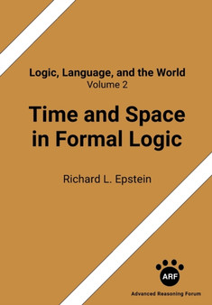 Time and Space in Formal Logic by Richard L Epstein - Paperback
