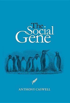 The Social Gene by Anthony Caswell - Hardback