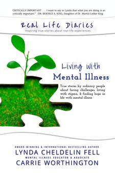 Real Life Diaries : Living with Mental Illness by Lynda Cheldelin Fell - Paperback