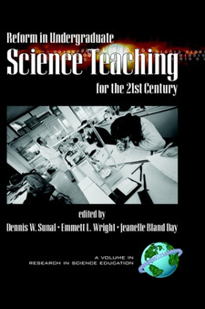 Reform in Undergraduate Science Teaching for the 21st Century by Dennis W. Sunal - Hardback