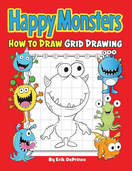 Happy Monsters How To Draw Grid Drawing : Happy Monsters Grid Drawing Book for Kids and Toddlers Ages 2-6 - Cute Monsters Preschool Coloring Activity Book (for Boys and Girls 2-4 4-8) : 6 by Erik Deprince - Paperback
