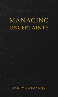 Managing Uncertainty by Harry Jr Katzan - Hardback