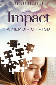 Impact : A Memoir of PTSD by Jane Ann McLachlan - Paperback