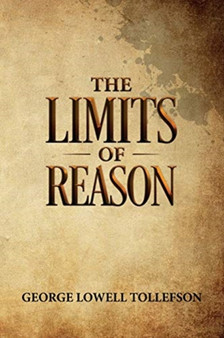 The Limits of Reason by George Lowell Tollefson - Paperback