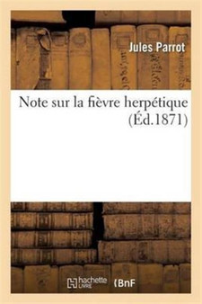 Note Sur La Fievre Herpetique by Jules Parrot - Paperback