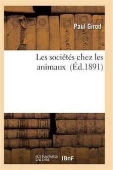 Les Societes Chez Les Animaux by Girod-P - Paperback