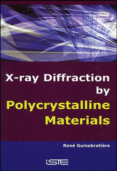 X-Ray Diffraction by Polycrystalline Materials by Rene Guinebretiere - Hardback