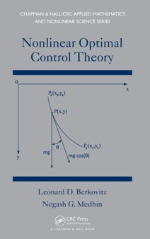 Nonlinear Optimal Control Theory by Leonard David Berkovitz - Hardback