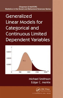 Generalized Linear Models for Categorical and Continuous Limited Dependent Variables by Michael Smithson - Hardback