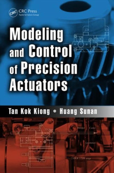 Modeling and Control of Precision Actuators by Tan Kok Kiong - Hardback