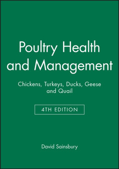 Poultry Health and Management : Chickens, Turkeys, Ducks, Geese and Quail by David Sainsbury - Paperback