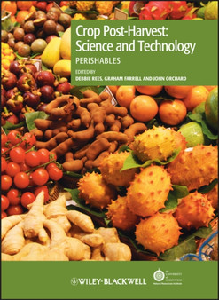 Crop Post-Harvest: Science and Technology, Volume 3 : Perishables by Debbie Rees - Hardback