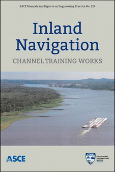 Inland Navigation : Channel Training Works by Task Committee on Inland Navigation of the Waterways Committee - Paperback