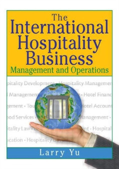The International Hospitality Business : Management and Operations by Kaye Sung Chon - Hardback