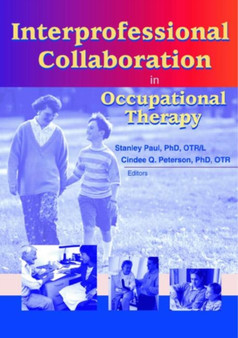 Interprofessional Collaboration in Occupational Therapy by Stanley Paul - Hardback