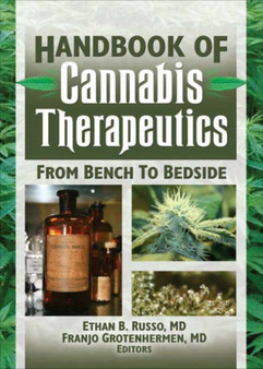 The Handbook of Cannabis Therapeutics : From Bench to Bedside by Ethan Russo - Hardback