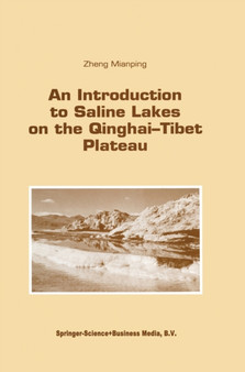 An Introduction to Saline Lakes on the Qinghai-Tibet Plateau : v. 76 by Zheng Mianping - Hardback