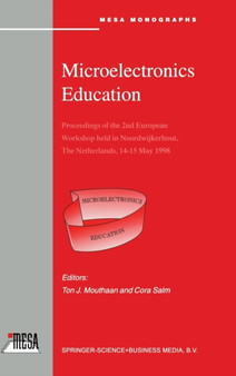 Microelectronics Education : Proceedings of the 2nd European Workshop Held in Noordwijkerhout, the Netherlands by Ton Mouthaan - Hardback