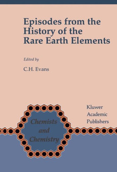 Episodes from the History of the Rare Earth Elements : 15 by C.H. Evans - Hardback