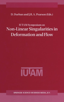 IUTAM Symposium on Nonlinear Singularities in Deformation and Flow : Proceedings of the IUTAM Symposium Held in Haifa, Israel, 17-21 March 1997 by D. Durban - Hardback