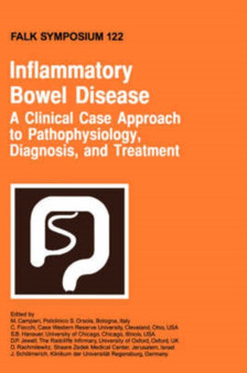 Inflammatory Bowel Disease : A Clinical Case Approach to Pathophysiology, Diagnosis, and Treatment : 122 by M. Campieri - Hardback