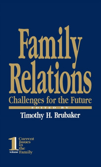 Family Relations : Challenges for the Future by Timothy H. Brubaker - Hardback