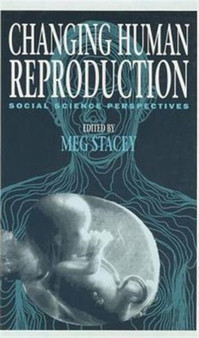 Changing Human Reproduction : Social Science Perspectives by Meg Stacey - Paperback