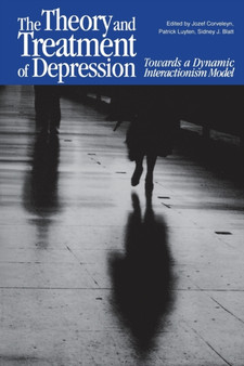 The Theory and Treatment of Depression : Towards a Dynamic Interactionism Model by Jozef Corveleyn - Paperback The Theory and Treatment of Depression : Towards a Dynamic Interactionism Model by Jozef Corveleyn - Paperback