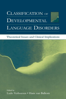 Classification of Developmental Language Disorders : Theoretical Issues and Clinical Implications by Ludo Verhoeven - Paperback