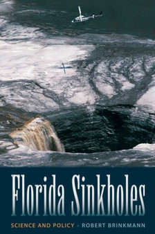 Florida Sinkholes : Science and Policy by Robert Brinkmann - Hardback