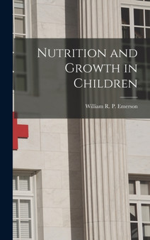 Nutrition and Growth in Children by William R P (William Robie Emerson - Hardback