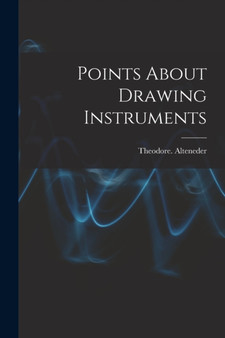 Points About Drawing Instruments by Theodore Alteneder - Paperback